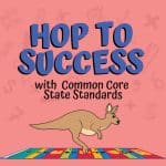 Hop to Success with Common Core State Standards