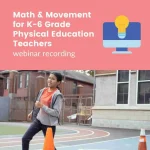 Webinar Recording: Math & Movement for K-6 Grade Physical Educators